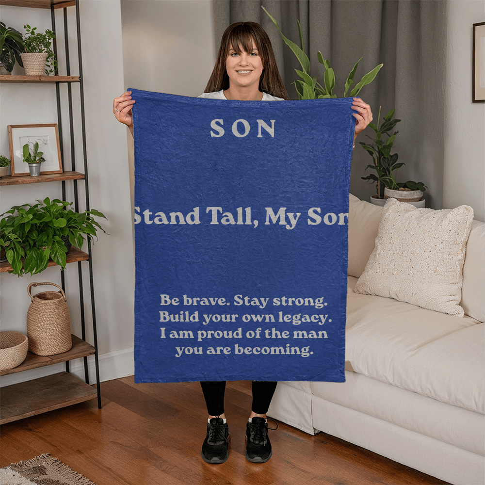 To My Son Blanket – Stand Tall My Son Fleece Blanket – Gift from Dad – Inspirational Blanket for Son