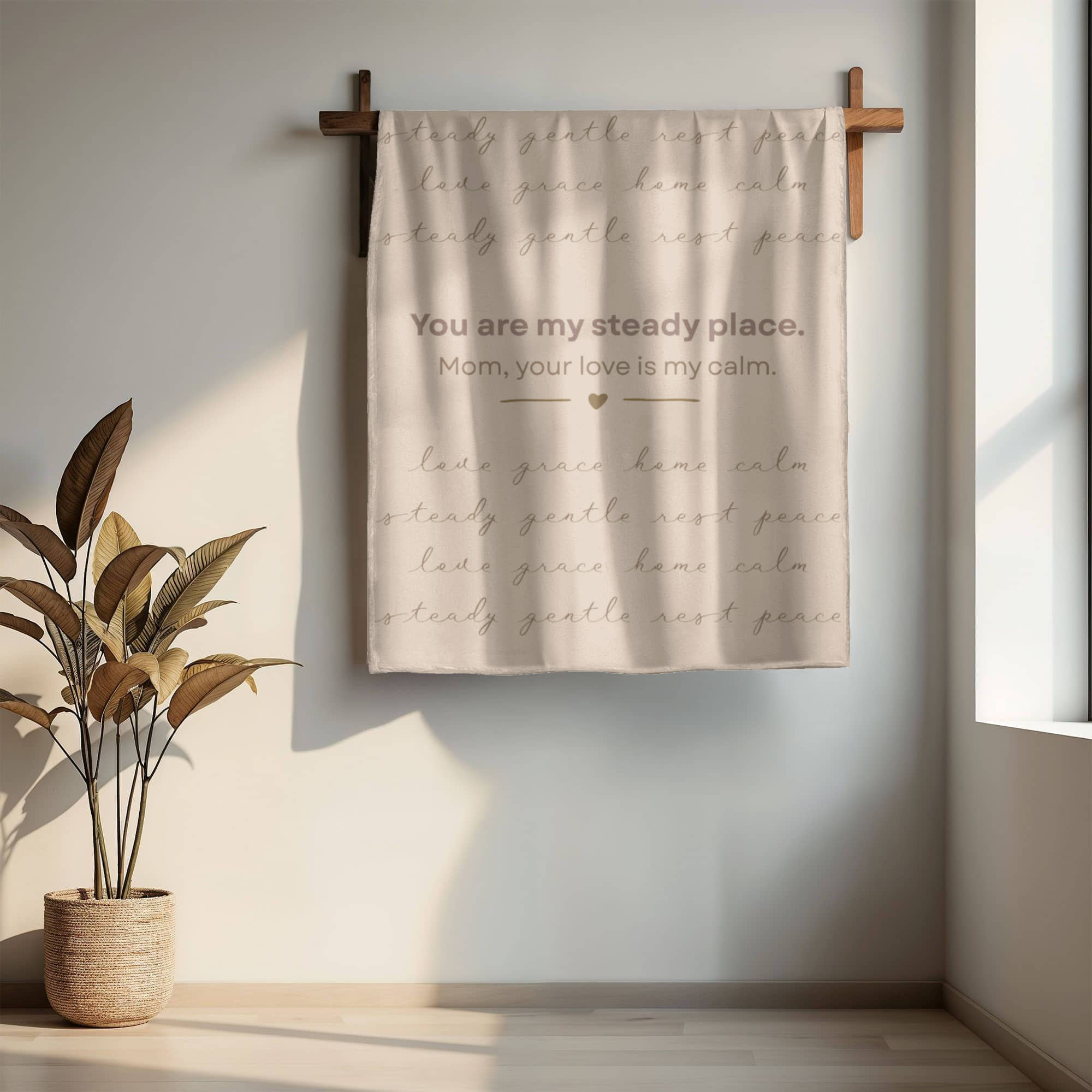 To My Mom – You Are My Steady Place | Heirloom Fleece Throw
