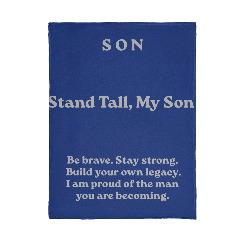 To My Son Blanket – Stand Tall My Son Fleece Blanket – Gift from Dad – Inspirational Blanket for Son